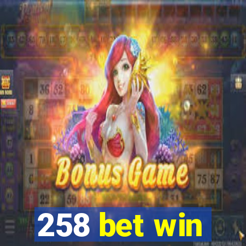 258 bet win